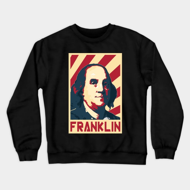 Benjamin Franklin Retro Propaganda Crewneck Sweatshirt by Nerd_art